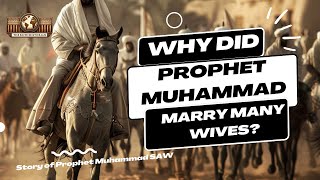 Why Did Prophet Muhammad Marry Many Wives? | Prophet Muhammad (PBUH) Stories