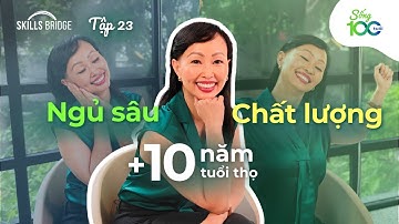 4 Cách Cải Thiện Giấc Ngủ Để Kéo Dài Tuổi Thọ | Sống 100 Tuổi Ep 23