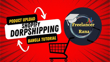 Shopify Dropshipping Bangla Tutorial in 2023 | Product Upload | Freelancer Rana