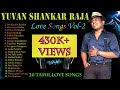 Yuvan Shankar Raja Vol-2 | Jukebox | Love Songs | Tamil Hits | Tamil Songs | Non Stop