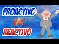 Personas Proactivas VS Personas Reactivas -  El hábito del éxito