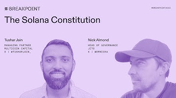 Breakpoint 2025: The Solana Constitution: Multicoin Capital (Tushar Jain), Jito (Nick Almond)