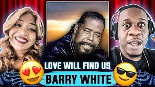 Steamy!!!   Barry White - Love Will Find Us (Reaction)