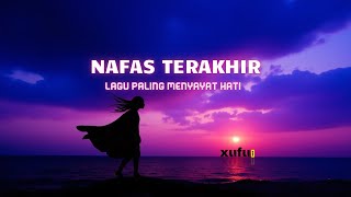 Nafas Terakhir  Menyayat Hatimu  Retro Alternative  wajib Headset Xufu