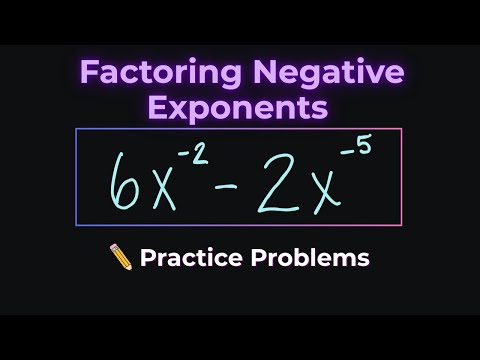 Factoring Negative Exponents and Fractional Exponents Made Easy | Algebra Practice