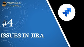 Tutorial #4 | Create Jira Issues | Issue Types in Jira | Issue Details | Testing in Nutshell