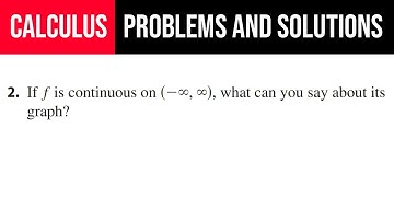 2. If f is continuous on (-∞,∞), what can you say about its graph?