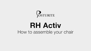 How to assemble your RH Activ chair