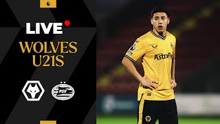 U21s LIVE | Wolves vs PSV | Enso Gonzalez starts at Molineux in the Premier League International Cup