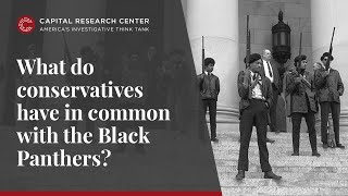 What do conservatives have in common with the Black Panthers?