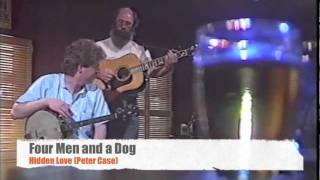 Video thumbnail of "Four Men and a Dog : Hidden Love"