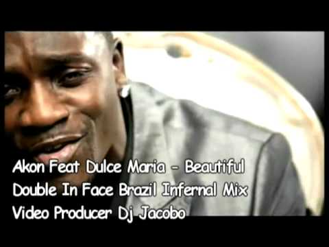 Akon Feat Dulce Maria - Beautiful (Double In Face ...