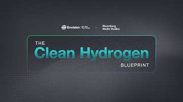 The Clean Hydrogen Blueprint | Presented by Envision Energy