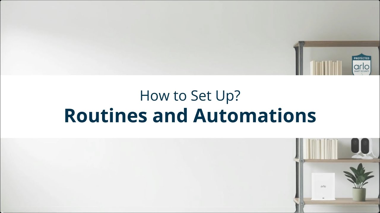 How to - Set up Routines and Automations | Smart Home Security - YouTube
