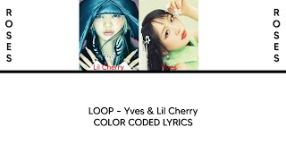 LOOP - Yves & Lil Cherry (Color Coded Lyrics)