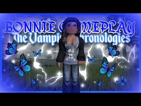 25 MINUTES OF CHILL GAMEPLAY AS BONNIE BENNETT IN THE VAMPIRE CHRONOLOGIES | ROBLOX |