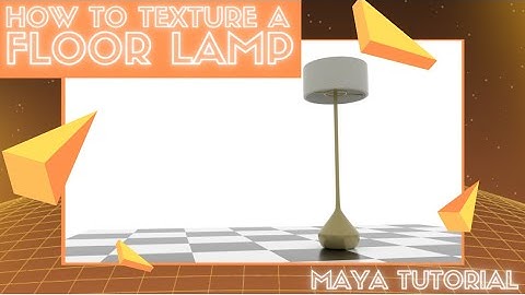 Floor Lamp Maya Texturing Tutorial