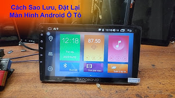 Cách Sao Lưu Và Đặt Lại Trên Màn Hình Android | Hiếu Ô Tô