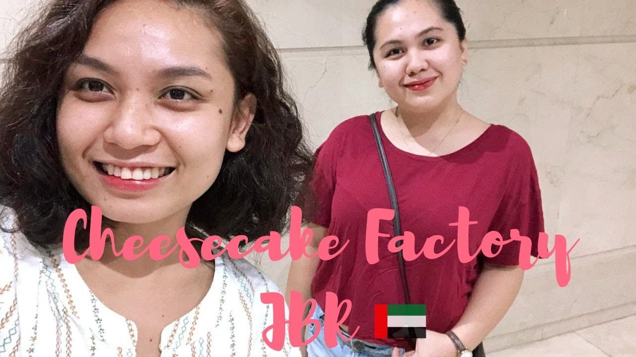 CHEESECAKE FACTORY JBR YouTube