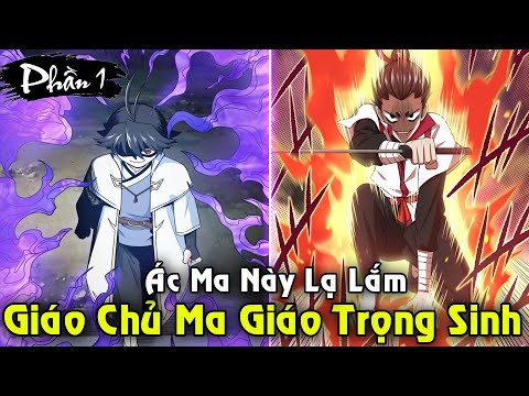 Giáo Chủ Ma Giáo Trọng Sinh Bá Đạo Cả Một Võ Lâm – Full Phần 1 Cũng Là Ác Ma Nhưng Nó Lạ Lắm 2023 mới nhất