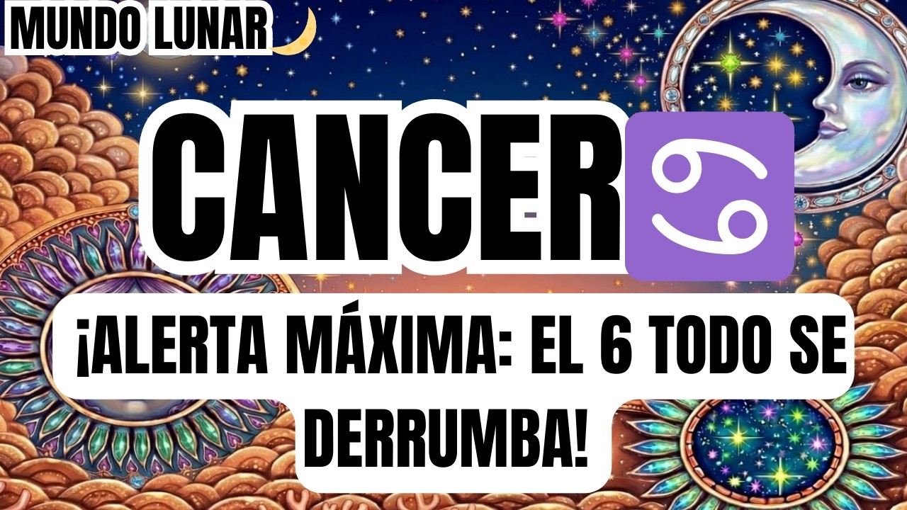 CANCER♋ES GRAVE 💔😵‍💫 ¡EL VIERNES 6 TU VIDA CAMBIA PARA SIEMPRE! MIRA ESTO