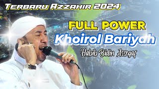 Khoirol Bariyah Versi Terbaru Azzahir 2024 | Full Power Habib Bidin Assegaf feat Azzahir