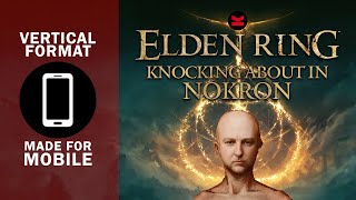 🔴LIVE - Knocking About In Nokron - Elden Ring First Playthrough - VERTICAL STREAM