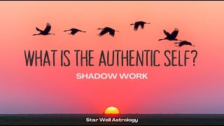 What is the Authentic Self?