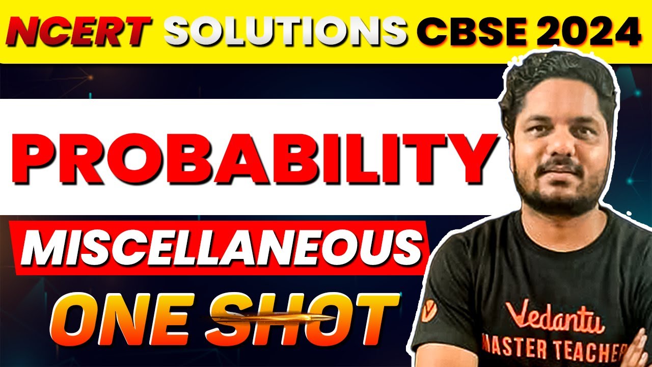 ONE SHOT Probability 🔥NCERT Miscellaneous | Class 12 Maths | CBSE 2024 ...
