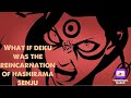 What if deku was the reincarnation of hashirama senju part 1(30 sub special)