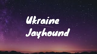 Jay Hound, Jay5ive- Ukraine Lyrics