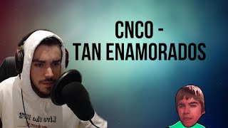 REACCIÓN A | CNCO - TAN ENAMORADOS (OFFICIAL VIDEO)