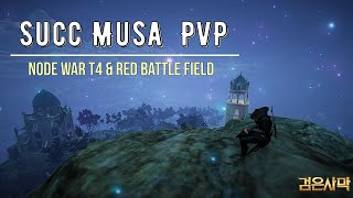 [BDO] Succession Musa, PVP, Node War T4 & Red Battle Field