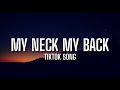 My neck my back Tiktok Song