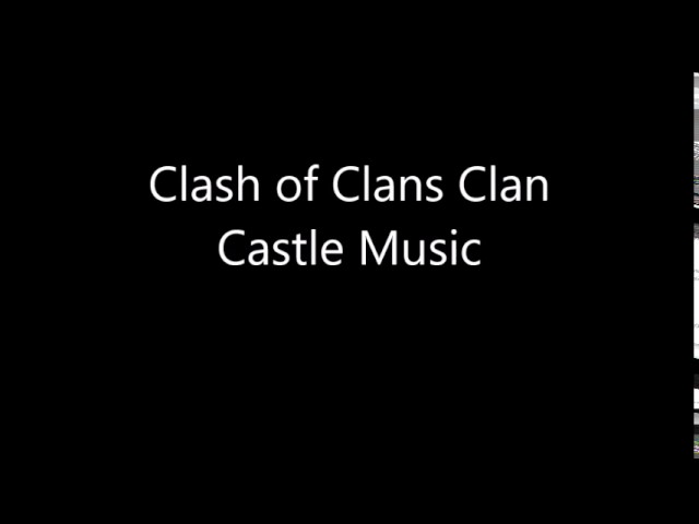 Clash of Clans Clan Castle Music class=