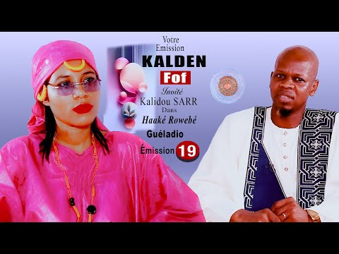 Kalden Fof Émission 19, Invité Kalidou Sarr Alias GUELADIO | Haake Rowebe
