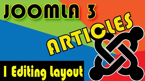 Joomla 3 Tutorials: Article options, Editing Layout