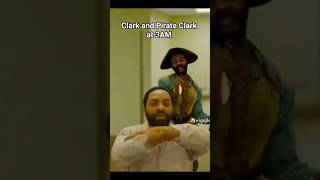 Clark and Pirate Clark at 3AM