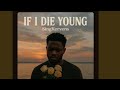 If I Die Young Live Ft Lloyiso Official Audio Prod By SingKervens 