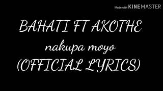 Bahati &Akothe-nakupa moyo (official lyrics) new song 2020