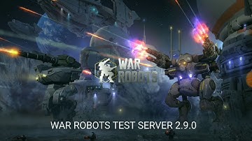 WAR ROBOTS TEST SERVER 2.9.0(DASH BOTS AGAIN)
