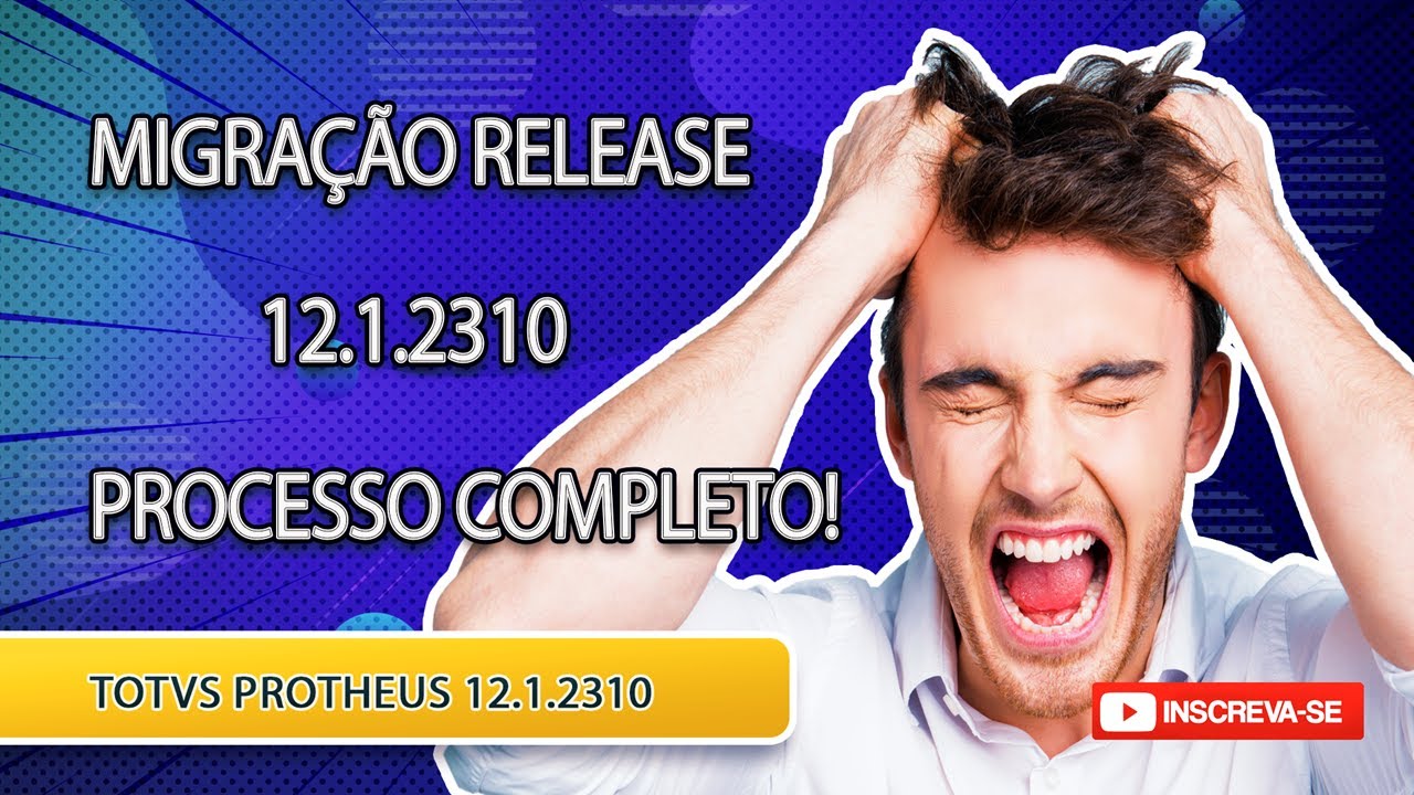 processo-migra-o-release-12-1-2310-protheus-youtube