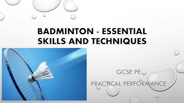 GCSE Practical Sport - Badminton - essential skills and techniques - The Serve