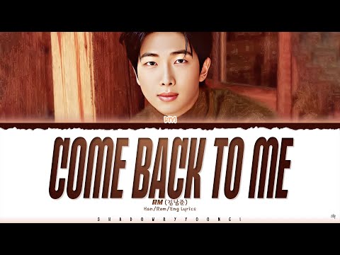 RM 'COME BACK TO ME' Lyrics [Color Coded Han_Rom_Eng] | ShadowByYoongi