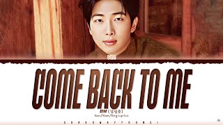 RM 'COME BACK TO ME' Lyrics [Color Coded Han_Rom_Eng] | ShadowByYoongi
