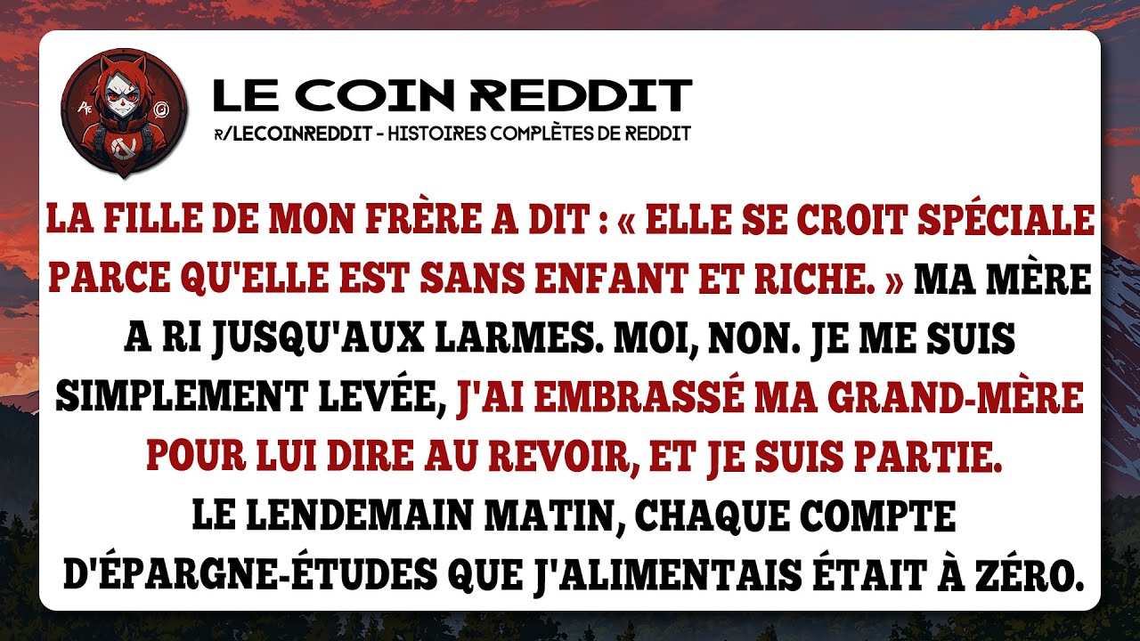 La fille de mon frère a dit : « Elle se croit spéciale parce qu'elle est sans enfant et riche. »