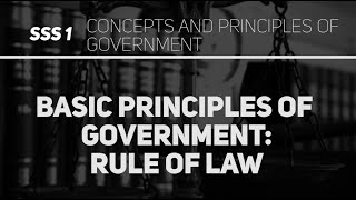 Principles of Government: Rule of Law (Government SSS 1)