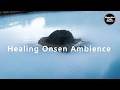 Healing Onsen Ambience BGM【For Work / Study】Restaurants BGM, Lounge Music, Shop