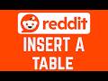 How To Insert A Table In A Reddit Post