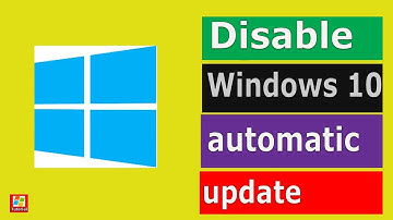 How to stop windows from automatically downloading and installing updates - Windows 10